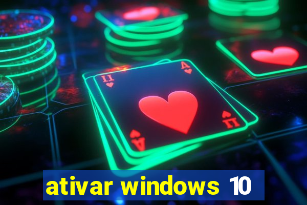 ativar windows 10